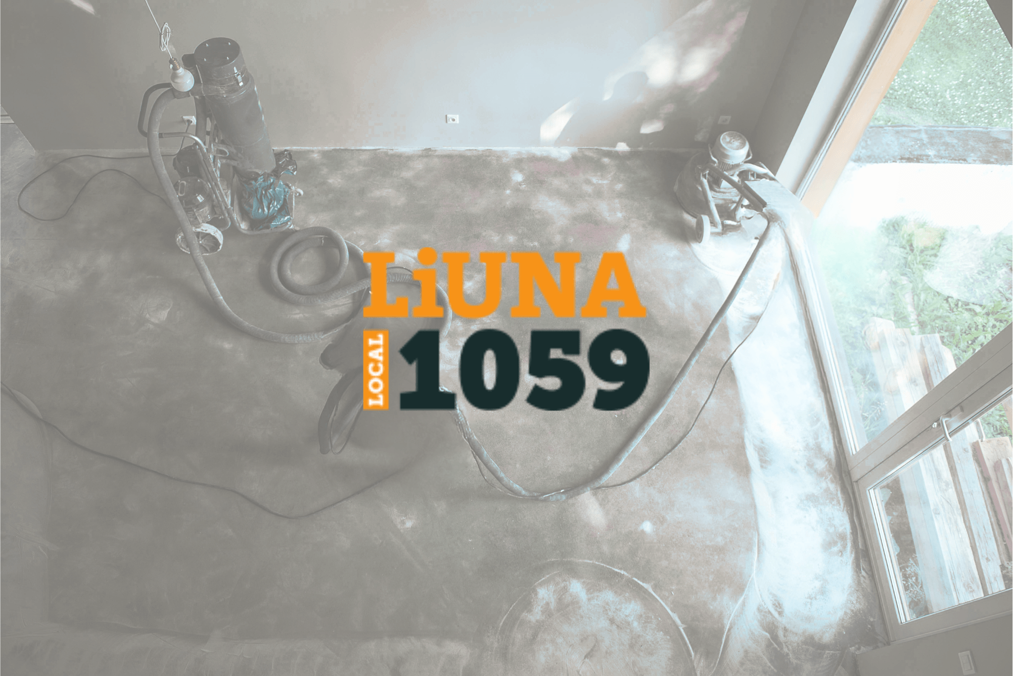 LIUNA1059 Local union Commercial post construction cleaning